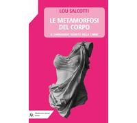 Le metamorfosi del corpo. Il linguaggio segreto della carne