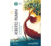 Le metamorfosi. Storie di mitologia (Oscar junior)
