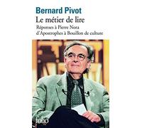 Le métier de lire: Réponses à Pierre Nora, d'Apostrophes à Bouillon de culture: A41949 (Folio)