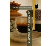 Le Métier de se Souvenir: L’art de la lenteur et de la mémoire