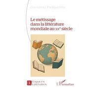 Le métissage dans la littérature mondiale au XXe siècle (Espaces Littéraires)