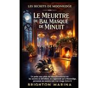 LE MEURTRE DU BAL MASQUÉ DE MINUIT: Un polar cosy plein de rebondissements où les secrets se dévoilent, et j'apprends qu'à Moonridge, personne ne ... visage (Livre 1) (LES SECRETS DE MOONRIDGE)