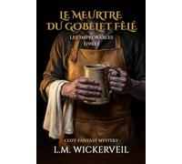 Le Meurtre du Gobelet Fêlé: Cinq inadaptés, une bastide enchantée et un cadavre « pas bon pour le commerce » - Les Improbables, Livre 1