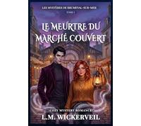 Le Meurtre du Marché Couvert: Les mystères de Brumeval-Sur-Mer (Tome 1)