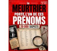 Le meurtrier porte l'un de ces prénoms: Un casse-tête policier aux 20 000 suspects | Une seule combinaison permet de démasquer le coupable (DOSSIERS CRIMINELS)