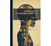 Le Mexique Et L'amÃ(c)rique Tropicale