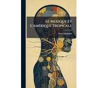 Le Mexique Et L'amÃ(c)rique Tropicale