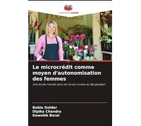 Le microcrédit comme moyen d'autonomisation des femmes: Une étude menée dans les zones rurales du Bangladesh
