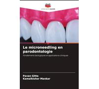 Le microneedling en parodontologie: Fondements biologiques et applications cliniques