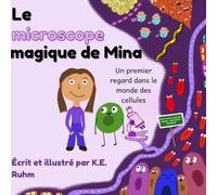 Le microscope magique de Mina: Un premier regard dans le monde des cellules