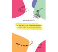 Le mie avventure culinarie. Un ricettario anticonvenzionale (Interferenze)