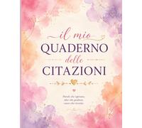Le mie citazioni. Quaderno dove raccogliere frasi, pensieri e passi dei tuoi libri preferiti. Diario dove conservare le parole che ispirano. 12 ... cui organizzare le frasi che ti emozionano.