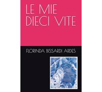 LE MIE DIECI VITE