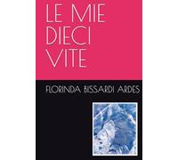 LE MIE DIECI VITE