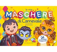Le mie maschere di Carnevale. Con 24 maschere da staccare (Imparare per gioco)