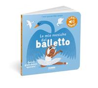 Le mie musiche del balletto. Ediz. a colori