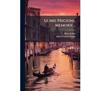 Le Mie Prigioni, Memorie ..