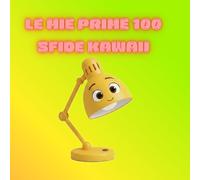 LE MIE PRIME 100 SFIDE KAWAII