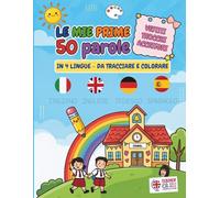Le mie prime 50 parole in 4 lingue - Abbigliamento, Accessori e Trucchi: Libro di Prescrittura e Colorazione per Bambini. Impara Italiano, Inglese, Tedesco e Spagnolo. Stampato Maiuscolo e Minuscolo.