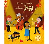 Le mie prime melodie jazz. Ediz. a colori (Classici sonori)