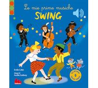 Le mie prime musiche swing (Classici sonori)