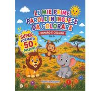 LE MIE PRIME PAROLE IN INGLESE DA COLORARE: IMPARO E COLORO