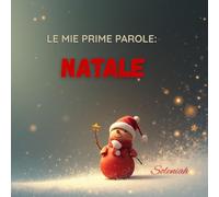 Le mie prime parole: Natale (I racconti di Soleniah)