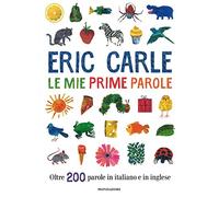 Le mie prime parole. Oltre 200 parole in italiano e in inglese. Ediz. a colori (Leggere le figure)