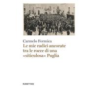 Le mie radici ancorate tra le rocce di una «siticulosa» Puglia (Varia)