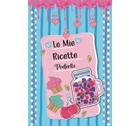 Le Mie Ricette: 52 ricette a doppia pagina da compilare. Idee regalo per gli amanti della cucina. Formato A5.08