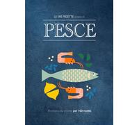 Le mie ricette a base di Pesce. Versione DELUXE | Sfondo blu: Ricettario da scrivere di tipo professionale, con indice analitico e spazio per gli abbinamenti pesce-vino