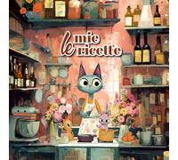 le mie ricette: il grande notebook per le ricette di un'amante dei gatti