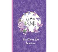 le Mie Ricette: Quaderno per annotare le tue 100 piatti preferiti / Libro di Cucina A5 -(06)