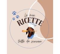 Le Mie Ricette: RIcettario by Le Codine Impazzite