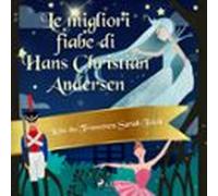 Le Migliori Fiabe E Storie Di Andersen (audiolibro)