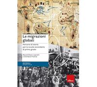 Le migrazioni globali. Percorsi di storia per la scuola secondaria di primo grado (I materiali)
