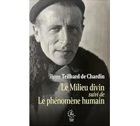 Le Milieu divin: Suivi de Le phénomène humain