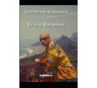 Le mille vite di Guaranà: Racconto autobiografico in rima baciata