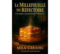 Le Millefeuille du Réfectoire: Cosy mystery d’Halloween : Un millefeuille truqué, un souvenir en danger : qui a éteint la lumière ?