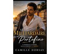 Le Milliardaire de Portofino: Quand une femme reprend le pouvoir sur son désir. (Les héritiers italiens)