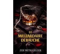 Le Milliardaire Débauché (Milliardaires Russes)