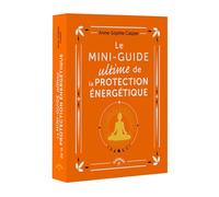 Le Mini-guide ultime de la protection énergétique
