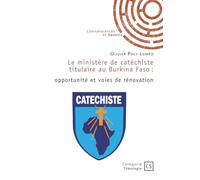 Le ministère de catéchiste titulaire au Burkina Faso: opportunité et voies de rénovation