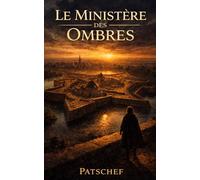 Le Ministère Des Ombres: Roman historique - Intrigues, espionnage et pouvoir sous Louis XIV