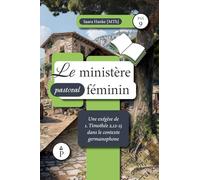 Le ministère pastoral féminin: Une exégèse de 1. Timothée 2,12-15 dans le contexte germanophone: 9 (Peace by the Spirit)
