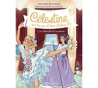 Le Miracle de la danse: Célestine, sur les pas d'Anna Pavlova - tome 3