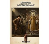 LE MIRACLE DE L'ÂNE PARLANT (Vie et Miracles de Frère Ginés de la Yesca)