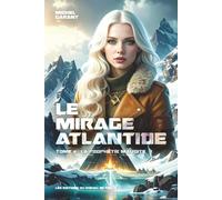 Le mirage Atlantide, Tome 2, La prophétie maudite