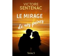 Le mirage de nos peines: Tome 5 Juste après l'orage (Collection Intense | Juste après l'orage)