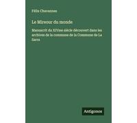 Le Mireour du monde: Manuscrit du XIVme siècle découvert dans les archives de la commune de la Commune de La Sarra